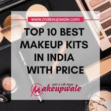 top 10 best makeup kits in india with