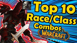 Top 10 Best Race Class Combos In Classic Wow World Of Warcraft