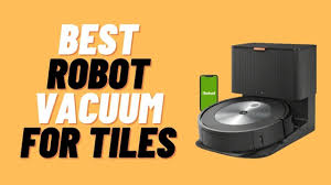 best robot vacuum for tile floors