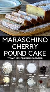 maraschino cherry pound cake weekend