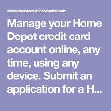 This system and any related information is not to be used for any purpose that is unlawful or prohibited by any policy instituted by the company. Manage Your Home Depot Credit Card Account Online Any Time Using Any Device Submit An Application For A Home Depot Credi Home Depot Credit Credit Card Depot