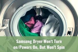 Your dryer must be sufficiently cooled down first. Samsung Dryer Won T Turn On Powers On But Won T Spin Ready To Diy