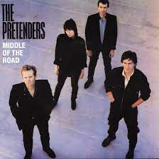 The Pretenders – Middle Of The Road (1984, Vinyl) - Discogs