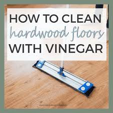 clean hardwood floors with vinegar