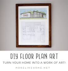 More Like Home Diy Floor Plan Art And