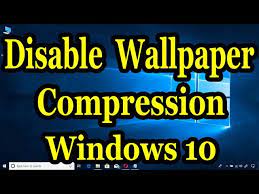 disable wallpaper compression on