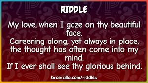 You can only have it once you have given it. My Love When I Gaze On Thy Beautiful Face Careering Along Yet Riddle Answer Brainzilla