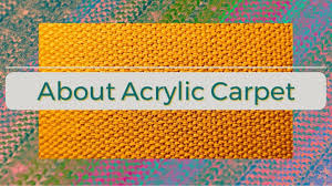 about acrylic carpet go carpet cleaning