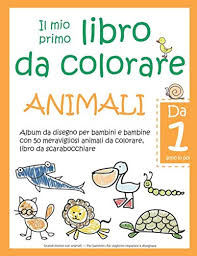 Gruppi e piramide per una buona alimentazione bimbi. Il Mio Primo Libro Da Colorare Animali Da 1 Anno In Poi Album Da Disegno Per Bambini E Bambine Con 50 Meravigliosi Animali Da Colorare Libro Da Per Bambini