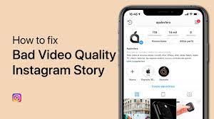 fix insram story bad video quality