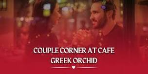COUPLE  CORNER  AT CAFE GREEK ORCHID