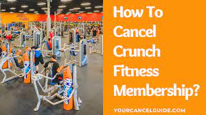 how to cancel crunch fitness membership