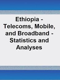 Ethiopia Telecoms Mobile And Broadband Statistics And Analyses