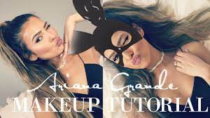 ariana grande makeup tutorial you