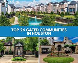 best gated communities in houston tx