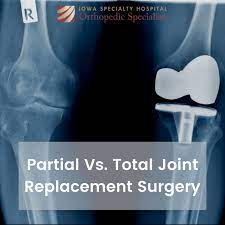 total vs partial joint replacement surgery