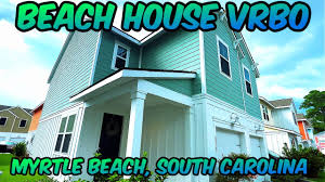 beach house vrbo myrtle beach south