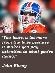 John Elway&#39;s quotes, famous and not much - QuotationOf . COM via Relatably.com