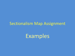 ppt sectionalism map ignment