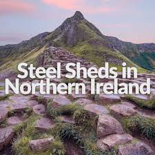 steel sheds in northern ireland