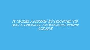 Several other factors can also cause delays. How Long Does It Take To Get A Medical Marijuana Card Med Card Now