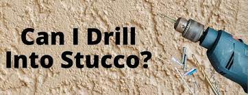 can you drill into stucco