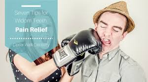 tips for wisdom teeth pain relief