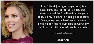 Scarlett Johansson quote: I don&#39;t think [being monogamous] is a ... via Relatably.com