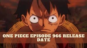 All data is obtained from the one piece wiki. One Piece Episode 966 Release Date And Time Countdown And When Is It Coming Out