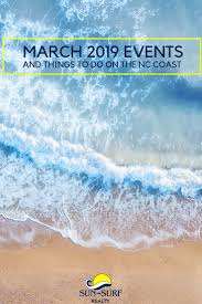 March 2019 Events And Things To Do On The Nc Coast In 2019
