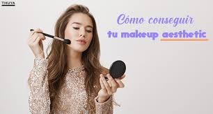 cómo conseguir tu makeup aesthetic