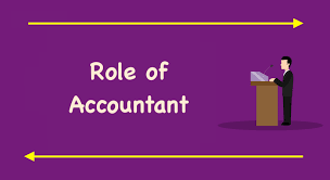 Role of Accountant : Maintenance of Books of Accounts by Accountant
