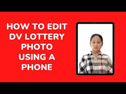 dvphoto how to edit dv lottery photo