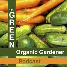 Green Organic Garden Podcast