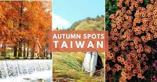 Autumn Sightseeing Spots In Taiwan