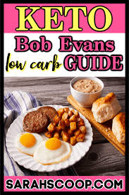 bob evans low carb keto t guide