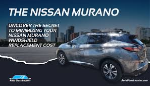 Nissan Murano Windshield Replacement