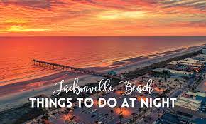 jacksonville beach things to do at night