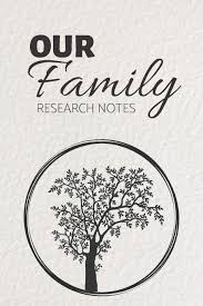 Our Family Research Notes Genealogy Journal Family Tree