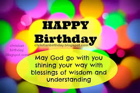 They are funny, silly, apt and truly artistic. Blessings Spiritual Birthday Religious Quotes For A Son Christian Birthday Cards Wishes