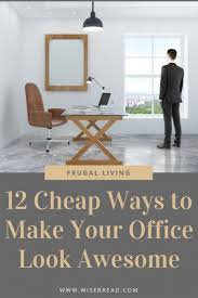 12 ways to make your office look