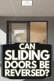 Can Sliding Doors Be Reversed Home