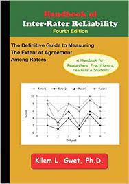 The order of the ratings with respect to the mean or median defines good or poor rather than the rating itself. Handbook Of Inter Rater Reliability The Definitive Guide To Measuring The Extent Of Agreement Among Raters Amazon De Gwet Kilem L Fremdsprachige Bucher