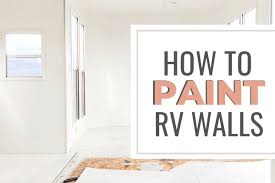 How To Paint Rv Walls A Helpful Guide