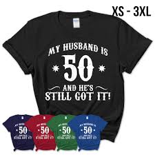 50th birthday shirt my husband is 50