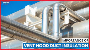 importance of vent hood duct insulation