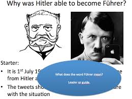 The Rise Of Hitler And The Nazis Lesson 12 Why Was Hitler Able To Become Führer