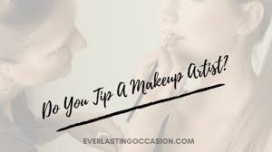 do you tip a makeup artist are you