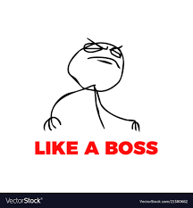 Like a boss meme Royalty Free Vector Image - VectorStock