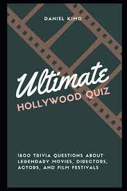 Instantly play online for free, no downloading needed! Ultimate Hollywood Quiz 1800 Trivia Questions About Legendary Movies Directors Actors And Film Festivals Hollywood Trivia Kimo Daniel 9798729222117 Amazon Com Books